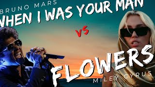 Miley Cyrus vs Bruno Mars  Flowers vs When I Was Your Man [upl. by Cirdek]