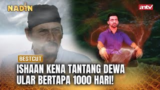 Ishaan Seniat Itu Pengen Jadi Siluman Ular  BestCut Nadin ANTV Eps 38 23 [upl. by Clywd504]