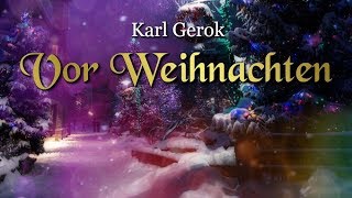 Vor Weihnachten Karl Gerok – Weihnachtsmärchen für Kinder und Erwachsene [upl. by Lebana677]