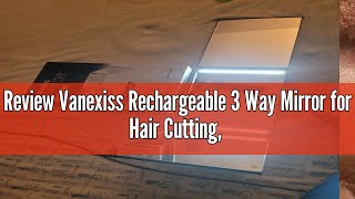 Review Vanexiss Rechargeable 3 Way Mirror for Hair Cutting Real Glass Adjustable Trifold Mirror wit [upl. by Lehteb]