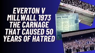 Everton v Millwall 1973  The Carnage That Caused 50 Years Of Hatred [upl. by Aerda]