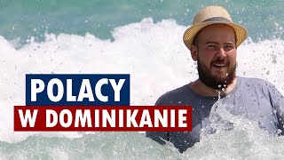 POLACY NA DOMINIKANIE  mieszkanie życie zakup nieruchomości na Dominikanie [upl. by Solana439]