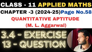 13 Ques Ex 34 l Chapter 3 l Quantitative Aptitude l Class 11th Applied Maths l M L Aggarwal 202425 [upl. by Ahtnahc723]