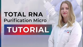 Total RNA Purification Micro Kit Tutorial Cat 35300 [upl. by Ilrac]