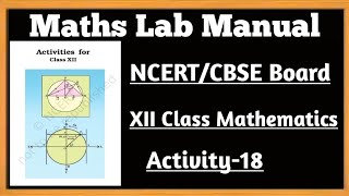 12th Class Mathematics Lab ActivityNCERTCBSE Board Activity18 [upl. by Eissat]