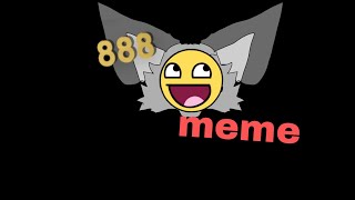 888 meme idk [upl. by Kendrah]