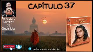 Aut0bi0grafia de um I0gu3  Paramahansa Yogananda  Capítulo 37 [upl. by Walley]