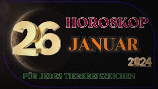 Horoskop für den 26 Januar 2024 für jedes Tierkreiszeichen [upl. by Nyrek563]