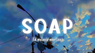 Soap  Melanie Martinez LyricsVietsub [upl. by Cecilla]