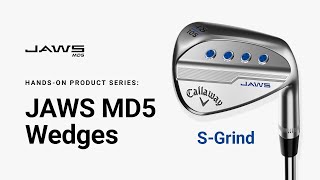 JAWS MD5 Wedge SGrind  Handson Product Series [upl. by Winne736]