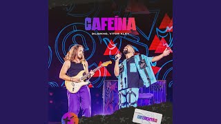 Cafeína Ao Vivo [upl. by Ehttam289]