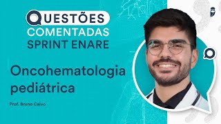 Questões Comentadas de Oncohematologia pediátrica  Pediatria  Sprint ENARE Residência Médica [upl. by Barnebas]