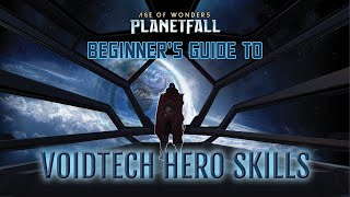 Beginners Guide to Voidtech Hero Skills and Synergies in Age of Wonders Planetfall [upl. by Laemsi842]