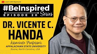 BeInspiredSeries  Vicente C Handa PhD Asso Professor Appalachian State University  Episode20 [upl. by Arrehs]