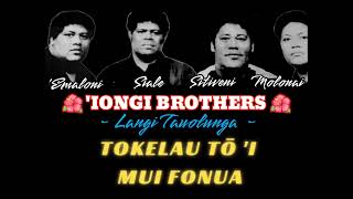 TOKELAU TŌ I MUI FONUA Langi Tauolunga by Iongi Brothers [upl. by Roath]