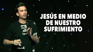 Jesús En Medio de Nuestro Sufrimiento  Itiel Arroyo [upl. by Sucramad]