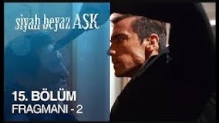 Siyah Beyaz AÅŸk 15 Episode Trailer 2 [upl. by Collier347]