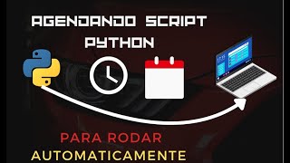 Como Agendar Scripts Python no Windows Guia Completo [upl. by Thorner]