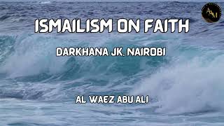 Waez  Ismailism on Faith  Darkhana JK Nairobi by Al Waez Abu Ali Missionary ²¹⁶ [upl. by Nerdna130]