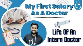 My First Salary As A Doctor  My MBBS Internship Experience [upl. by Nyladnewg]