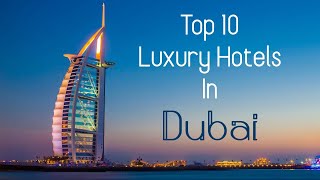 Top 10 Luxury Hotels in Dubai [upl. by Aynotal]