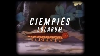 Lolabúm  Ciempiés  El Cielo [upl. by Rozalie]