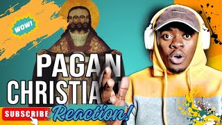 The Pagan Origins of Christianity  REACTION [upl. by Shifra851]