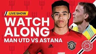 Astana vs Manchester United  Watchalong With Stretford Paddock [upl. by Holloway]