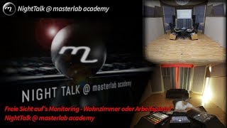 Freie Sicht aufs Monitoring  Wohnzimmer oder Arbeitsplatz  NightTalk  masterlab academy [upl. by Yadnus]