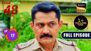 The Unfinished Business  Crime Patrol 48 Hours  Ep 17  Full Episode  31 July 2023 [upl. by Marylou471]