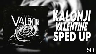 Kalonji  Valentine Sped Up [upl. by Natie839]