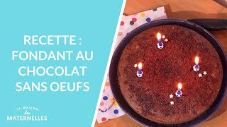 Recette  Fondant au chocolat sans oeufs  La Maison des maternelles LMDM [upl. by Clorinde]