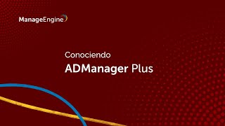 Conociendo ManageEngine ADManager Plus  ManageEngine LATAM [upl. by Yanal982]