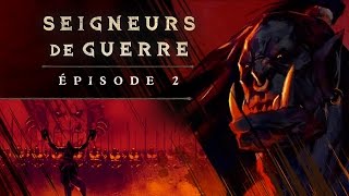 Seigneurs de guerre épisode 2  Grommash [upl. by Ettenajna]