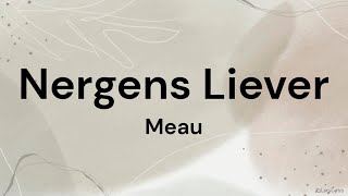 Nergens Liever  Meau LYRICSSONGTEKST [upl. by Cohlette]