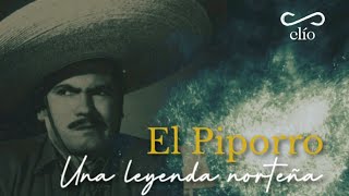 DOCUMENTAL El Piporro una leyenda norteña [upl. by Nnuahs863]