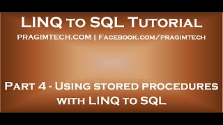 Part 4 Using stored procedures with LINQ to SQL [upl. by Reniti]