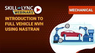 Introduction to full vehicle NVH using Nastran  SkillLync  Workshop [upl. by Ssecnirp512]