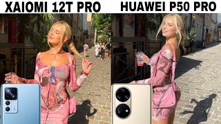 Xaiomi 12T Pro Vs Huawei P50 Pro Camera Test [upl. by Branscum]