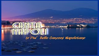 Canta Napoli  Le più belle canzoni napoletane [upl. by Ahsimin742]