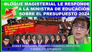 🔴😱LO ULTIMO👉 BLOQUE MAGISTERIAL LE RESPONDE A LA MINISTRA DE EDUCACIÓN SOBRE EL PRESUPUESTO 2024 [upl. by Jea]