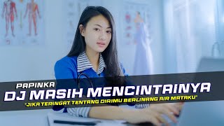 DJ Masih Mencintainya  Papinka Remix Galau Slow Bass [upl. by Yroger]