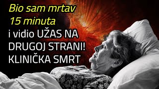 Bio sam mrtav 15 minuta i vidio UŽAS NA DRUGOJ STRANI KLINIČKA SMRT [upl. by Tremann]