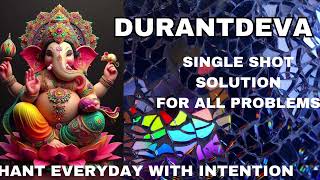 DURANTDEVA दुरंत देवI मंत्र CHANTING 108TIMES VEDIC SWITCH WORD INSTANT WISH FULFILMENT MANTRA [upl. by Eibrad]