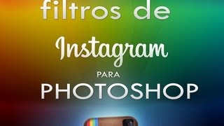 Filtros de Instagram Para Photoshop [upl. by Vernen185]