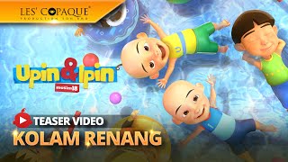 Upin amp Ipin Musim 18  Kolam Renang Episod Baru [upl. by Cordeelia]