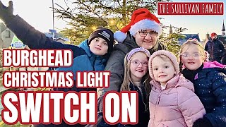 COUNTDOWN TO CHRISTMAS  BURGHEAD LIGHT SWITCH ON  VLOGMAS DAY 3  The Sullivan Family [upl. by Hance]