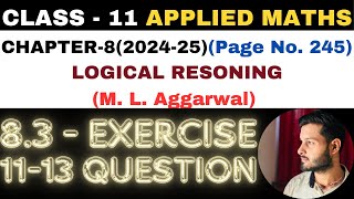 1113 Q Exercise83 l Chapter 8 l LOGICAL RESONING l Class 11th Applied Maths l M L Aggarwal 202425 [upl. by Ratha]