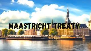 Maastricht Treaty 1992 Shaping the European Union [upl. by Ramonda]