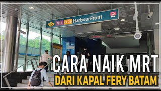 Cara Naik MRT Singapura dari Pelabuhan Harbourfront mrtsingapore [upl. by Lorac]